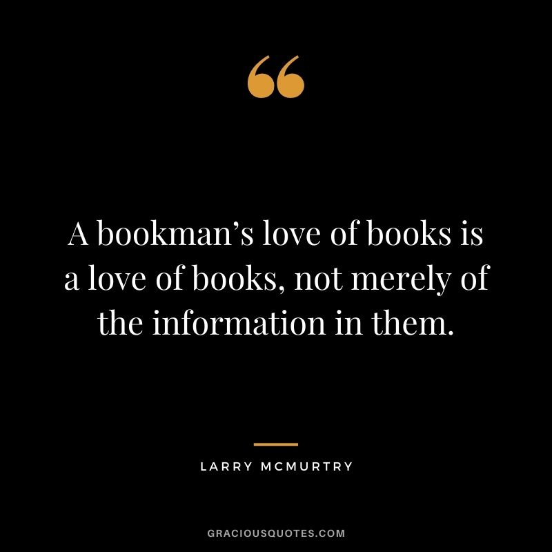 A bookman’s love of books is a love of books, not merely of the information in them.