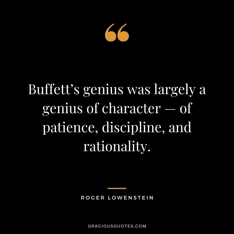 Buffett’s genius was largely a genius of character — of patience, discipline, and rationality.