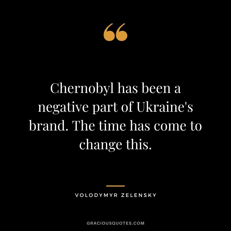 Chernobyl has been a negative part of Ukraine's brand. The time has come to change this.