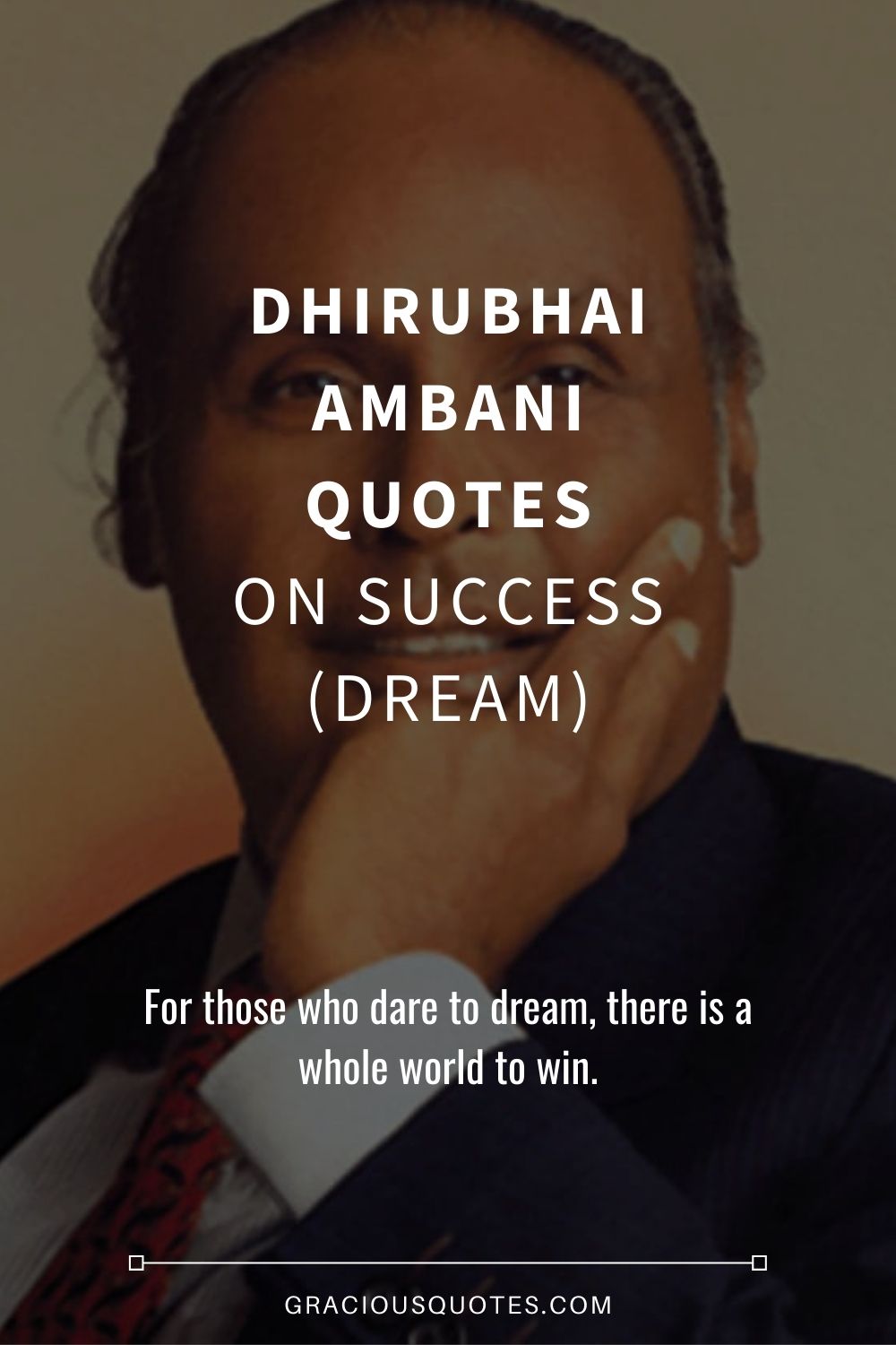 Dhirubhai Ambani Quotes on Success (DREAM) - Gracious Quotes