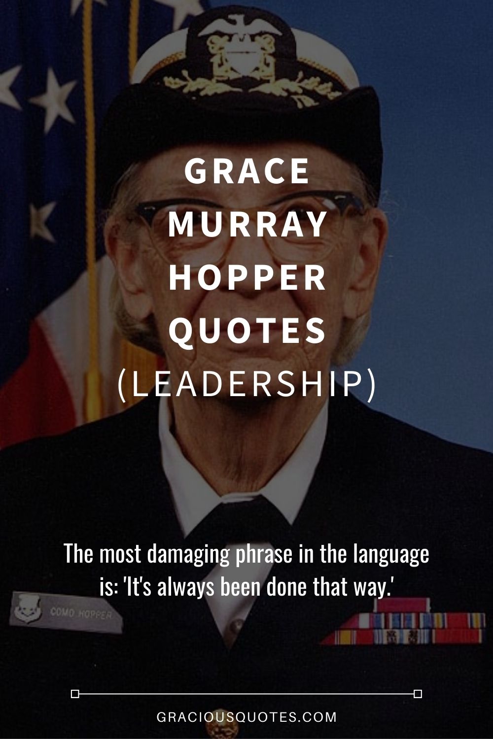 Grace Murray Hopper Quotes (LEADERSHIP) - Gracious Quotes