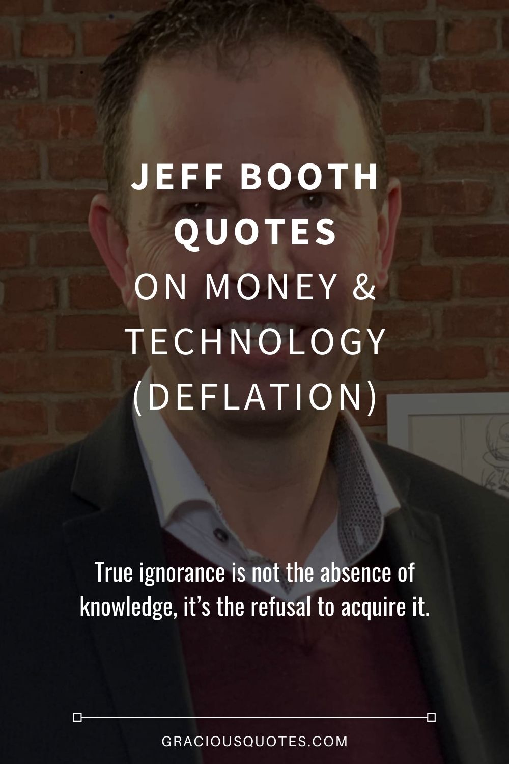 Jeff Booth Quotes on Money & Technology (DEFLATION) - Gracious Quotes