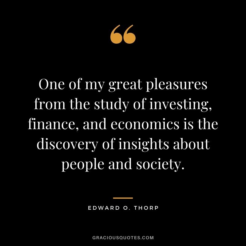 One of my great pleasures from the study of investing, finance, and economics is the discovery of insights about people and society.