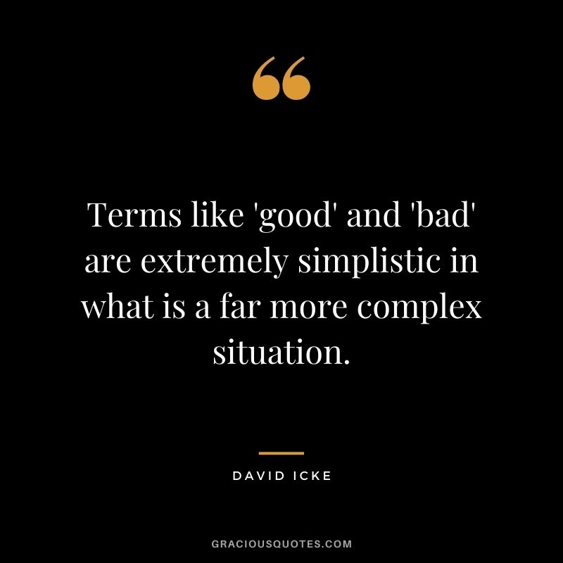 Terms like 'good' and 'bad' are extremely simplistic in what is a far more complex situation.
