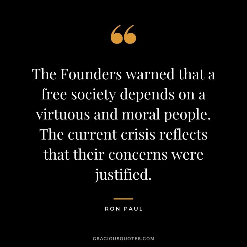 The Founders warned that a free society depends on a virtuous and moral people. The current crisis reflects that their concerns were justified.