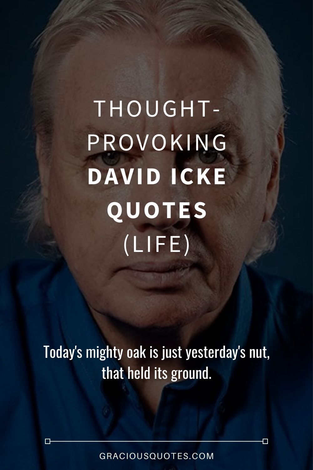 Thought-provoking David Icke Quotes (LIFE) - Gracious Quotes