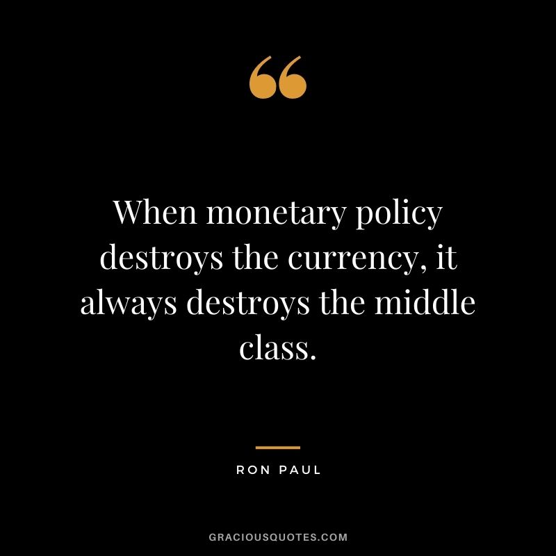When monetary policy destroys the currency, it always destroys the middle class.