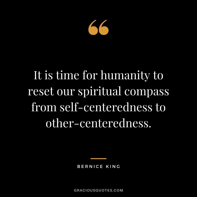It is time for humanity to reset our spiritual compass from self-centeredness to other-centeredness.