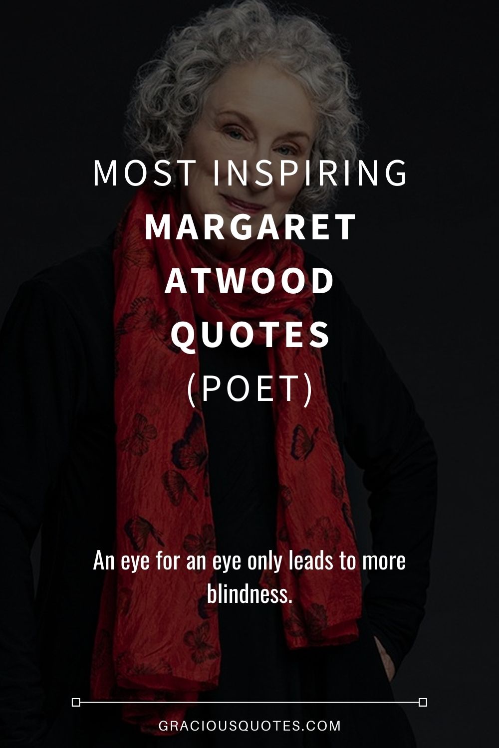 Most Inspiring Margaret Atwood Quotes (POET) - Gracious Quotes