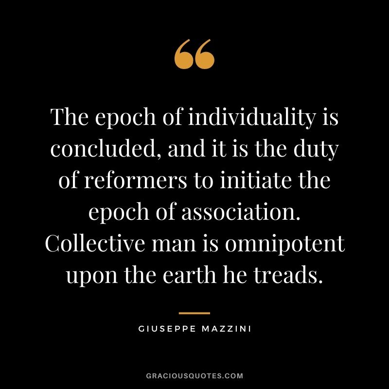 The epoch of individuality is concluded, and it is the duty of reformers to initiate the epoch of association. Collective man is omnipotent upon the earth he treads.