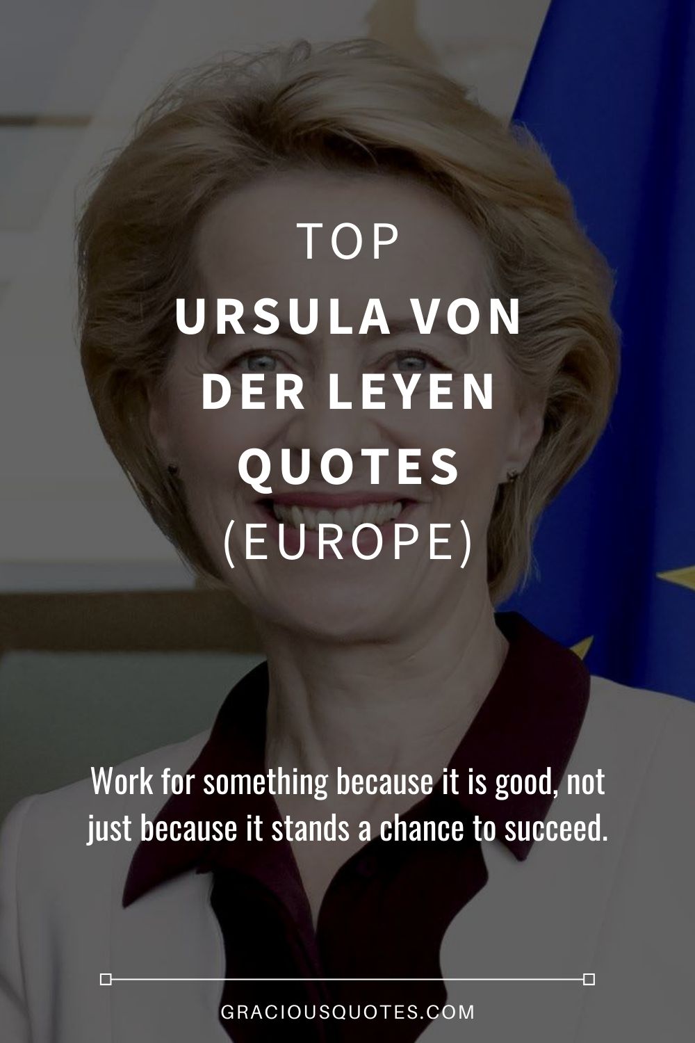 Top Ursula von der Leyen Quotes (EUROPE) - Gracious Quotes