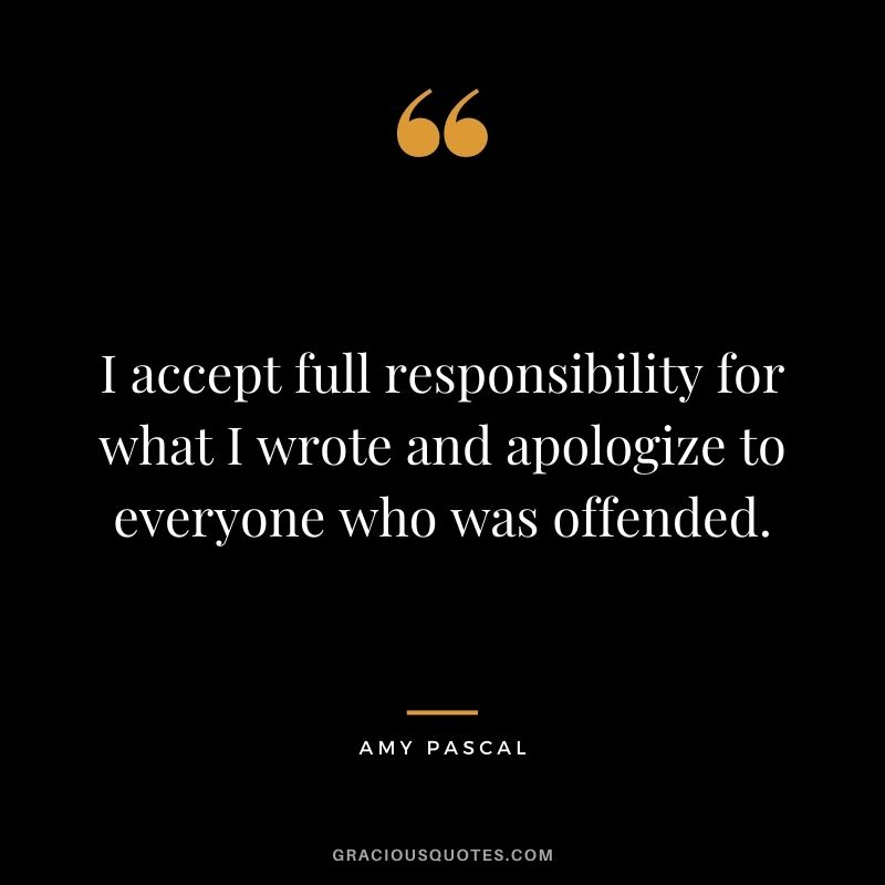 I accept full responsibility for what I wrote and apologize to everyone who was offended.