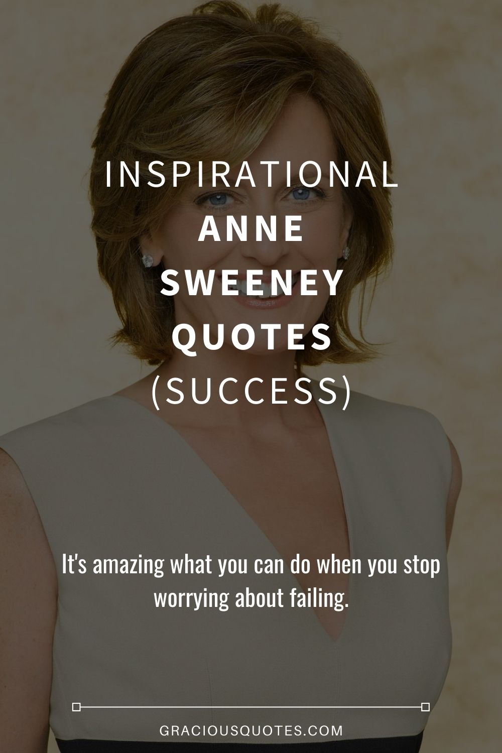 Inspirational Anne Sweeney Quotes (SUCCESS) - Gracious Quotes