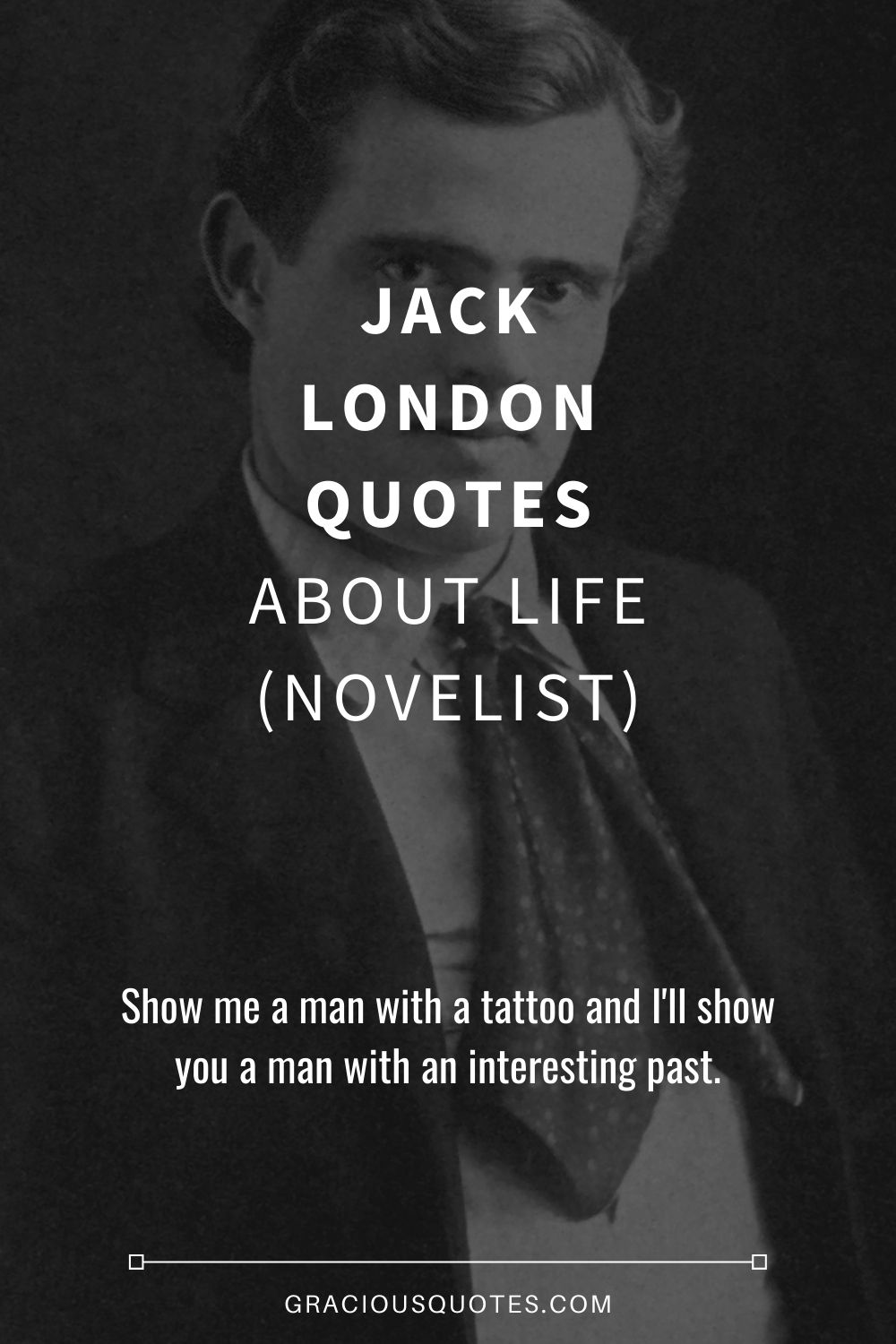 Jack London Quotes About Life (NOVELIST) - Gracious Quotes