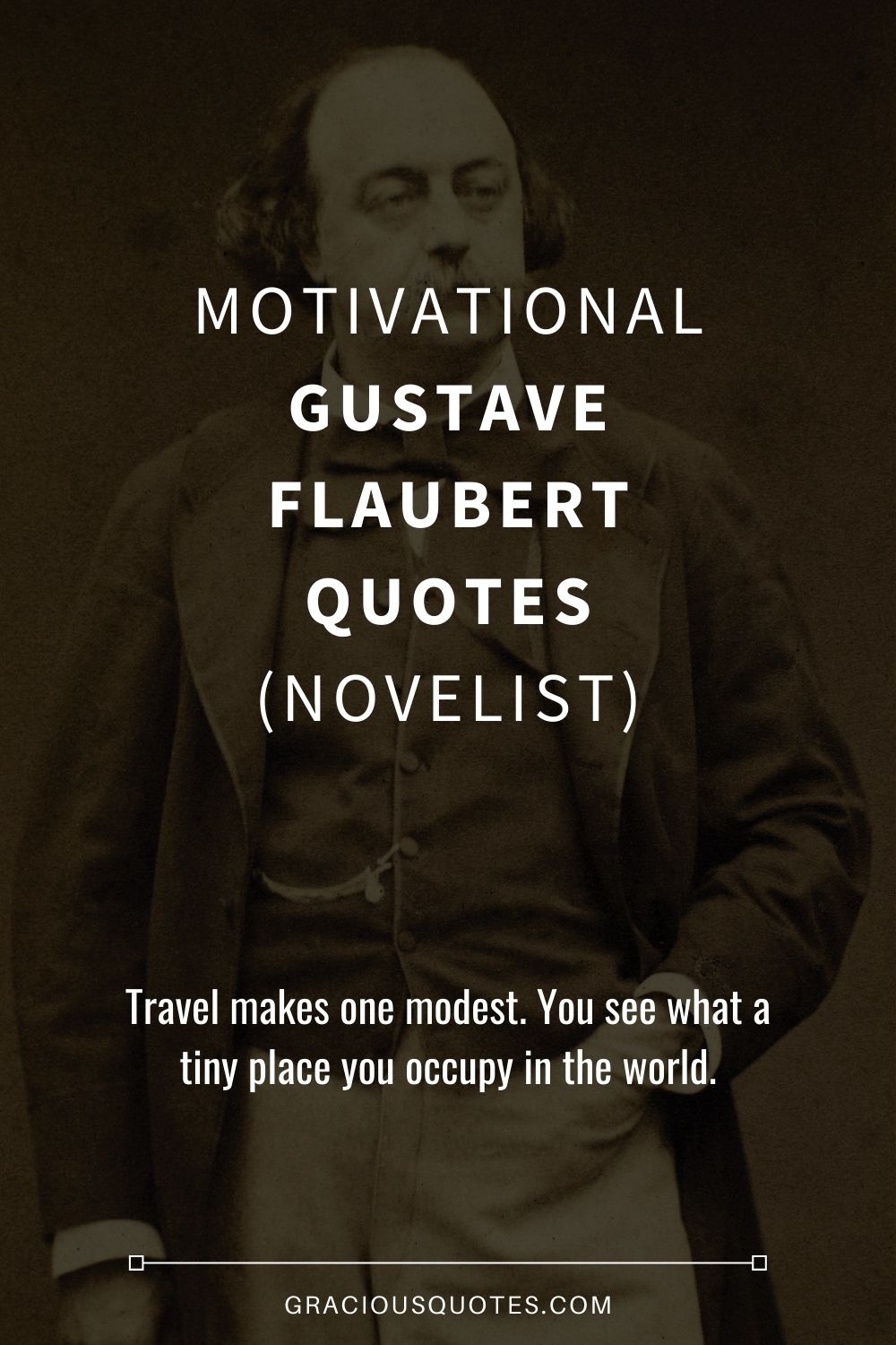 Motivational Gustave Flaubert Quotes (NOVELIST) - Gracious Quotes