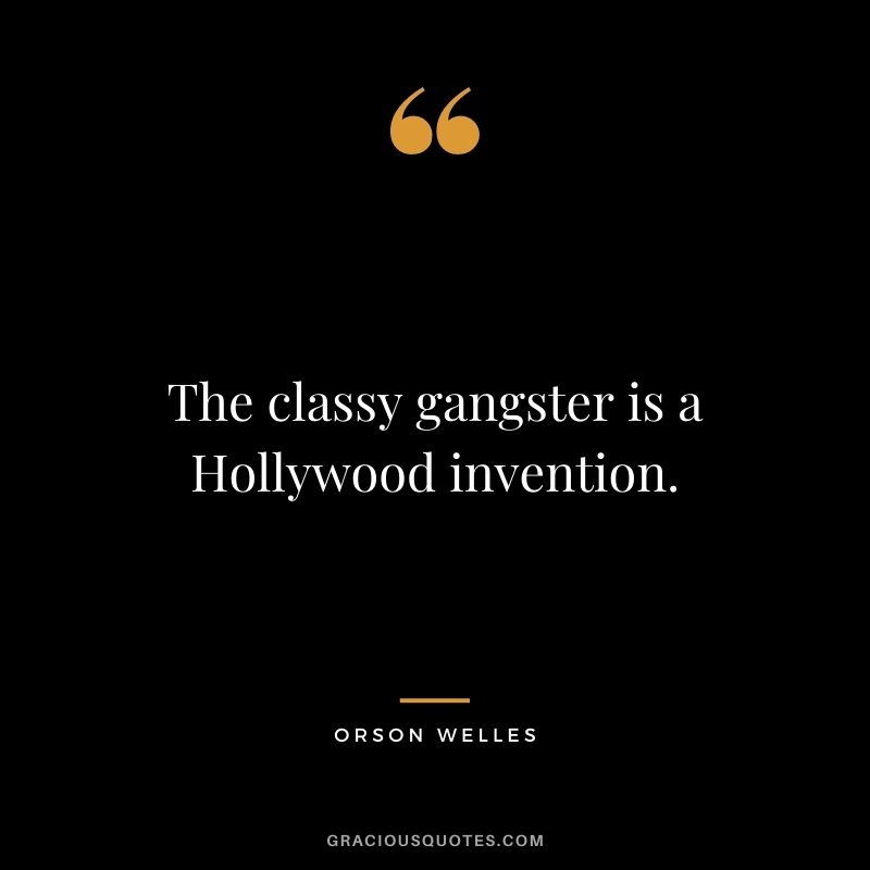 The classy gangster is a Hollywood invention.