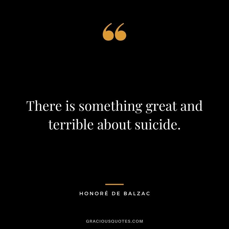 There is something great and terrible about suicide.