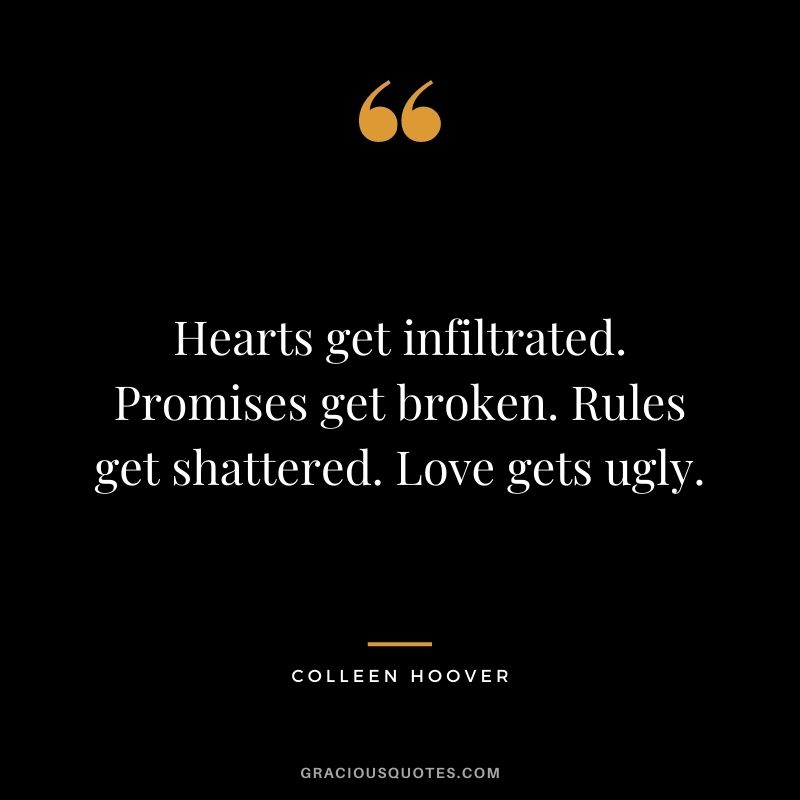 Hearts get infiltrated. Promises get broken. Rules get shattered. Love gets ugly.