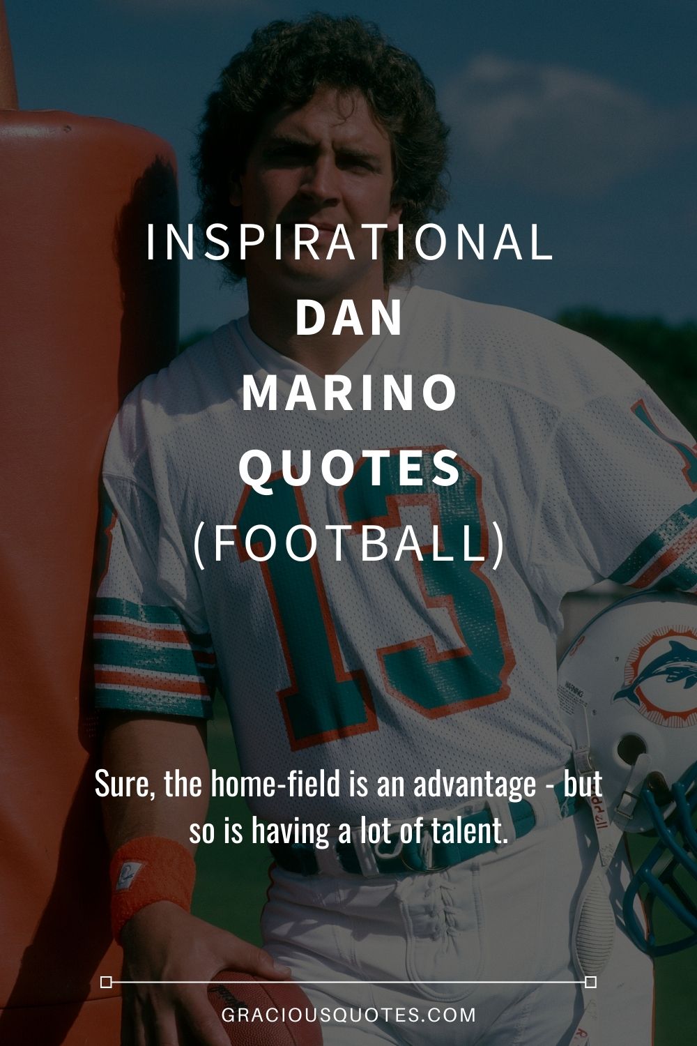 Inspirational Dan Marino Quotes (FOOTBALL) - Gracious Quotes