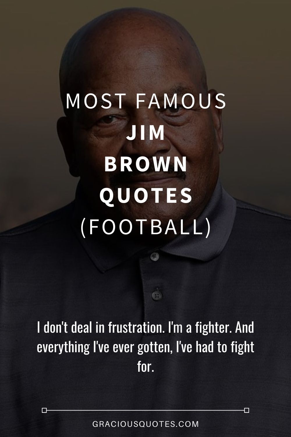 Most Famous Jim Brown Quotes (FOOTBALL) - Gracious Quotes