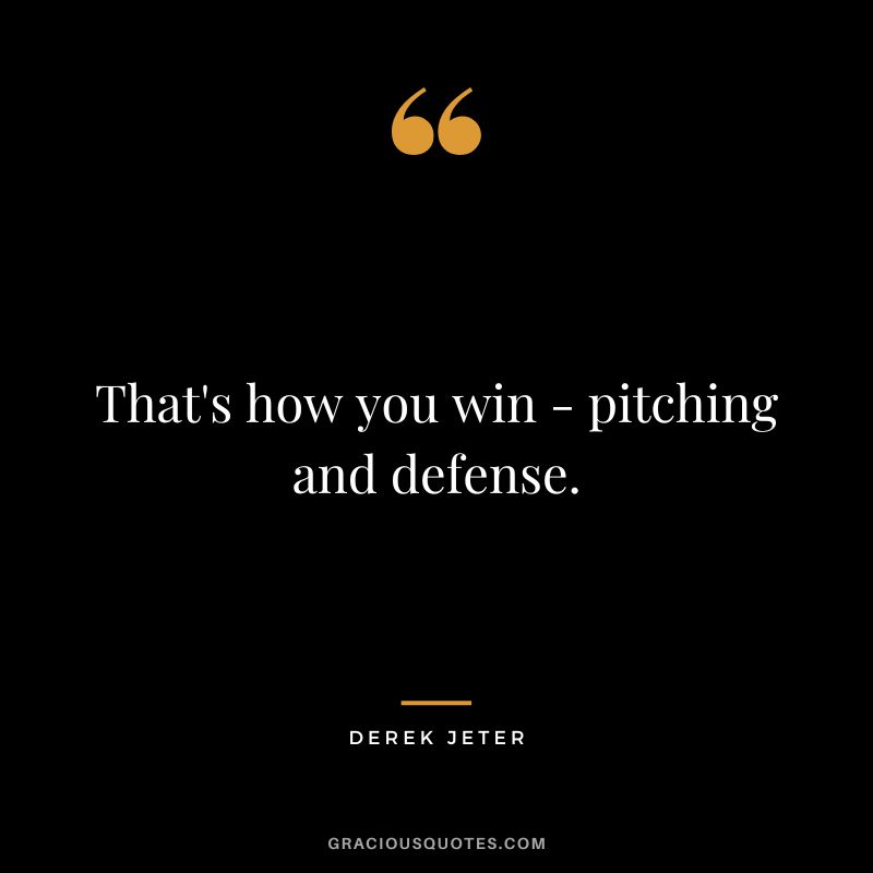 That's how you win - pitching and defense.