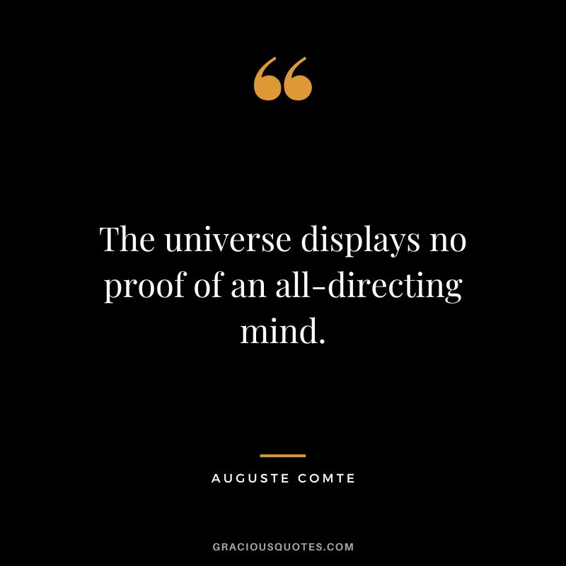 The universe displays no proof of an all-directing mind.