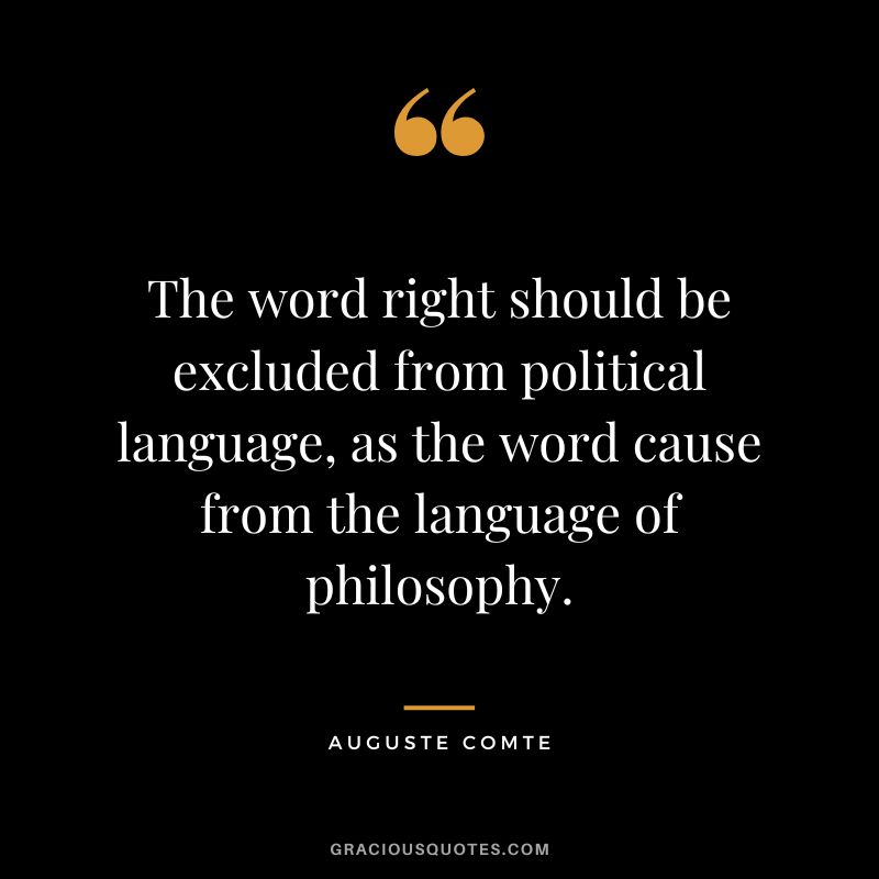 The word right should be excluded from political language, as the word cause from the language of philosophy.