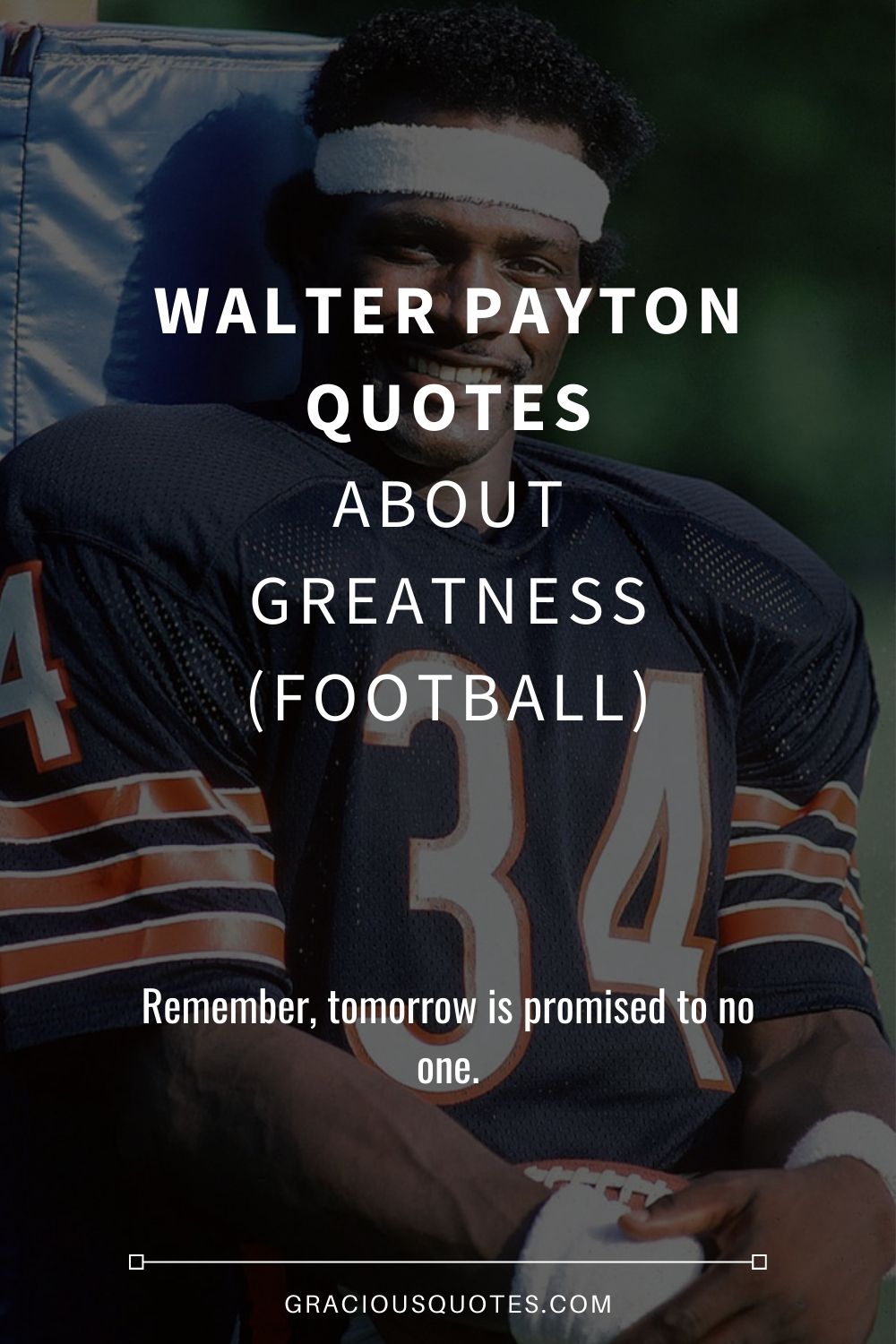 Walter Payton Quotes About Greatness (FOOTBALL) - Gracious Quotes