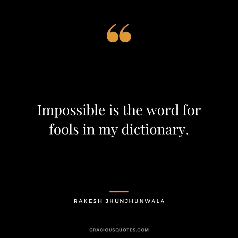 Impossible is the word for fools in my dictionary.