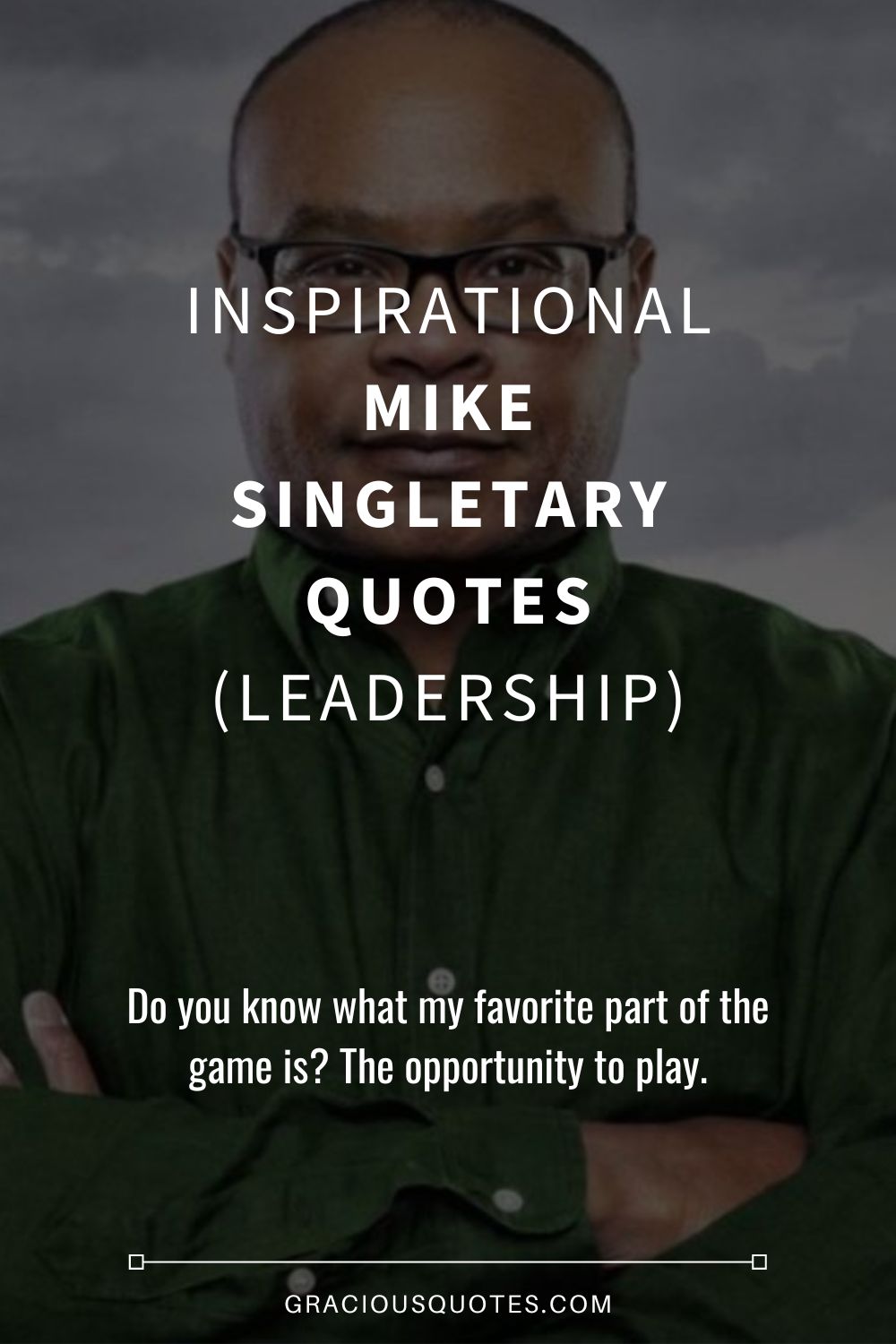 Inspirational Mike Singletary Quotes (LEADERSHIP) - Gracious Quotes