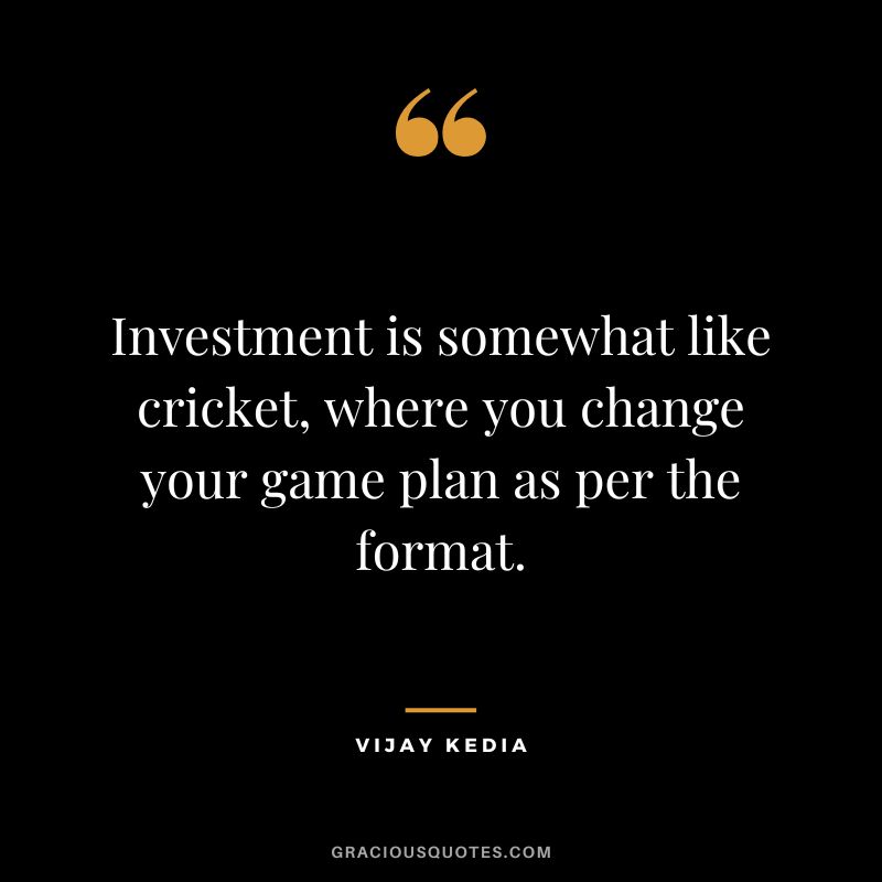 Investment is somewhat like cricket, where you change your game plan as per the format.