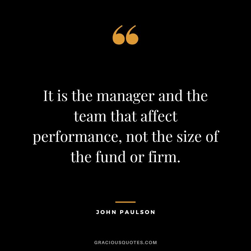 It is the manager and the team that affect performance, not the size of the fund or firm.