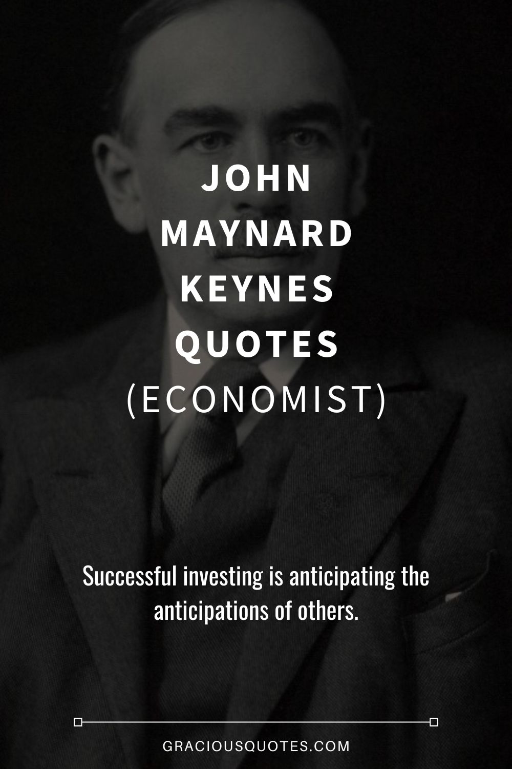 John Maynard Keynes Quotes (ECONOMIST) - Gracious Quotes