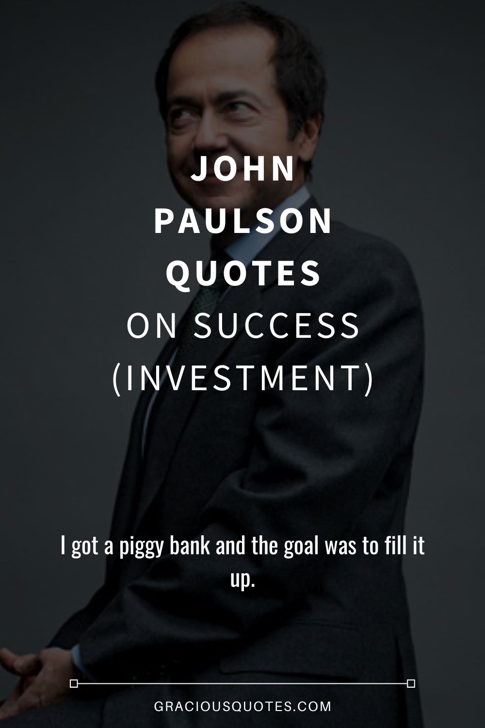 John Paulson Quotes on Success (INVESTMENT) - Gracious Quotes