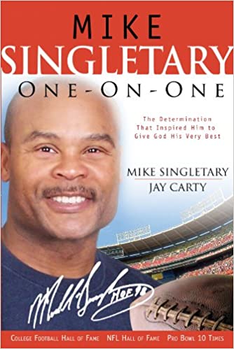 Mike Singletary One-on-One: The Determination That Inspired Him to Give God His Very Best
