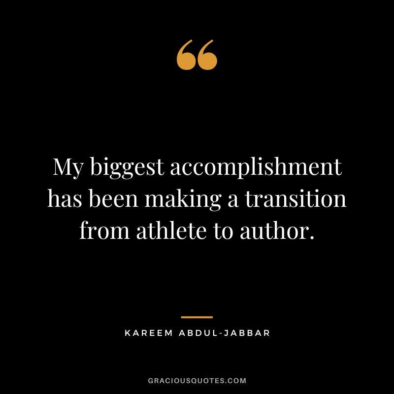 My biggest accomplishment has been making a transition from athlete to author.