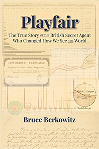 Playfair: The True Story of the British Secret Agent Who Changed How We See the World