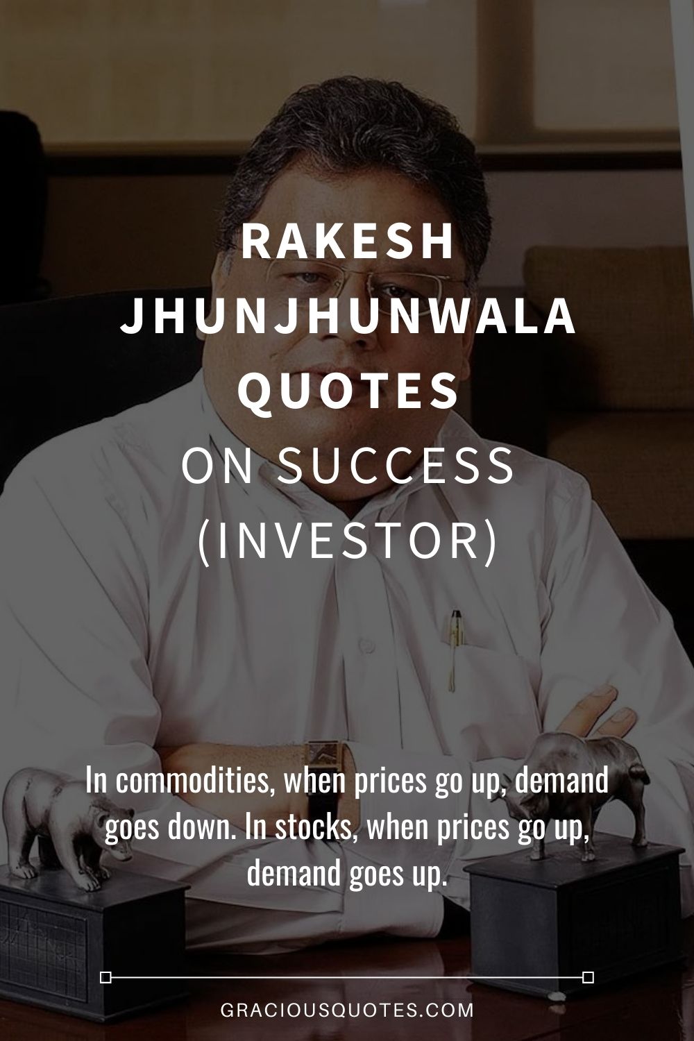 Rakesh Jhunjhunwala quotes on Success (INVESTOR) - Gracious Quotes