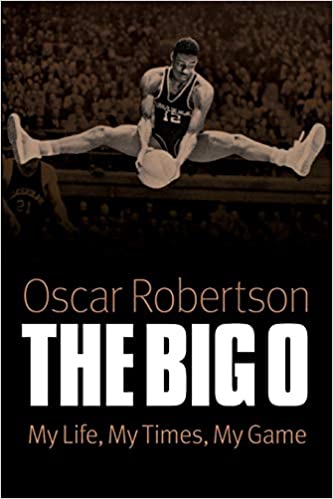 The Big O: My Life, My Times, My Game