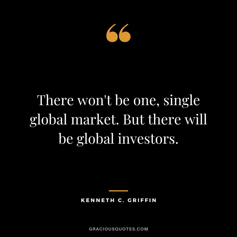 There won't be one, single global market. But there will be global investors.