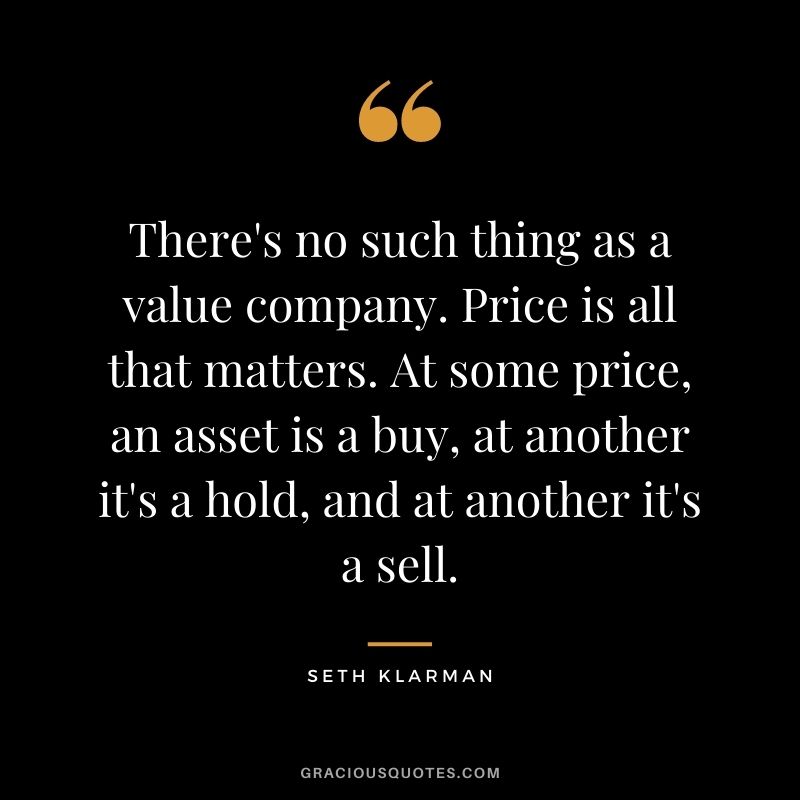 There's no such thing as a value company. Price is all that matters. At some price, an asset is a buy, at another it's a hold, and at another it's a sell.