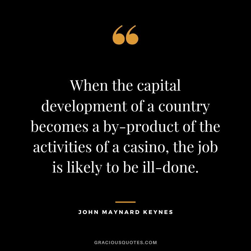 When the capital development of a country becomes a by-product of the activities of a casino, the job is likely to be ill-done.