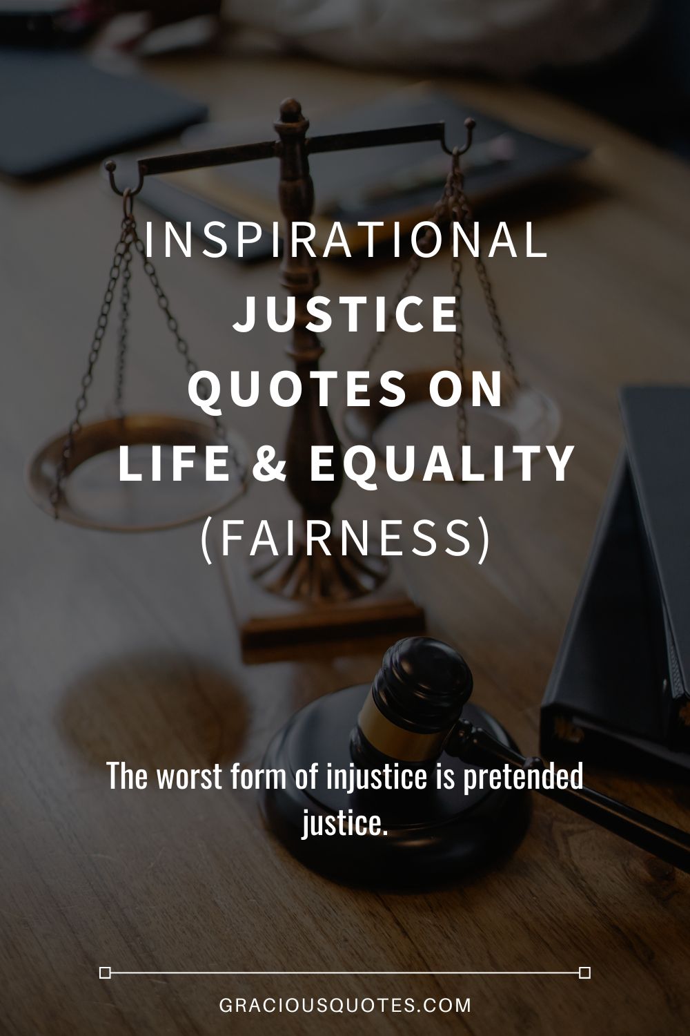 Inspirational Justice Quotes on Life & Equality (FAIRNESS) - Gracious Quotes