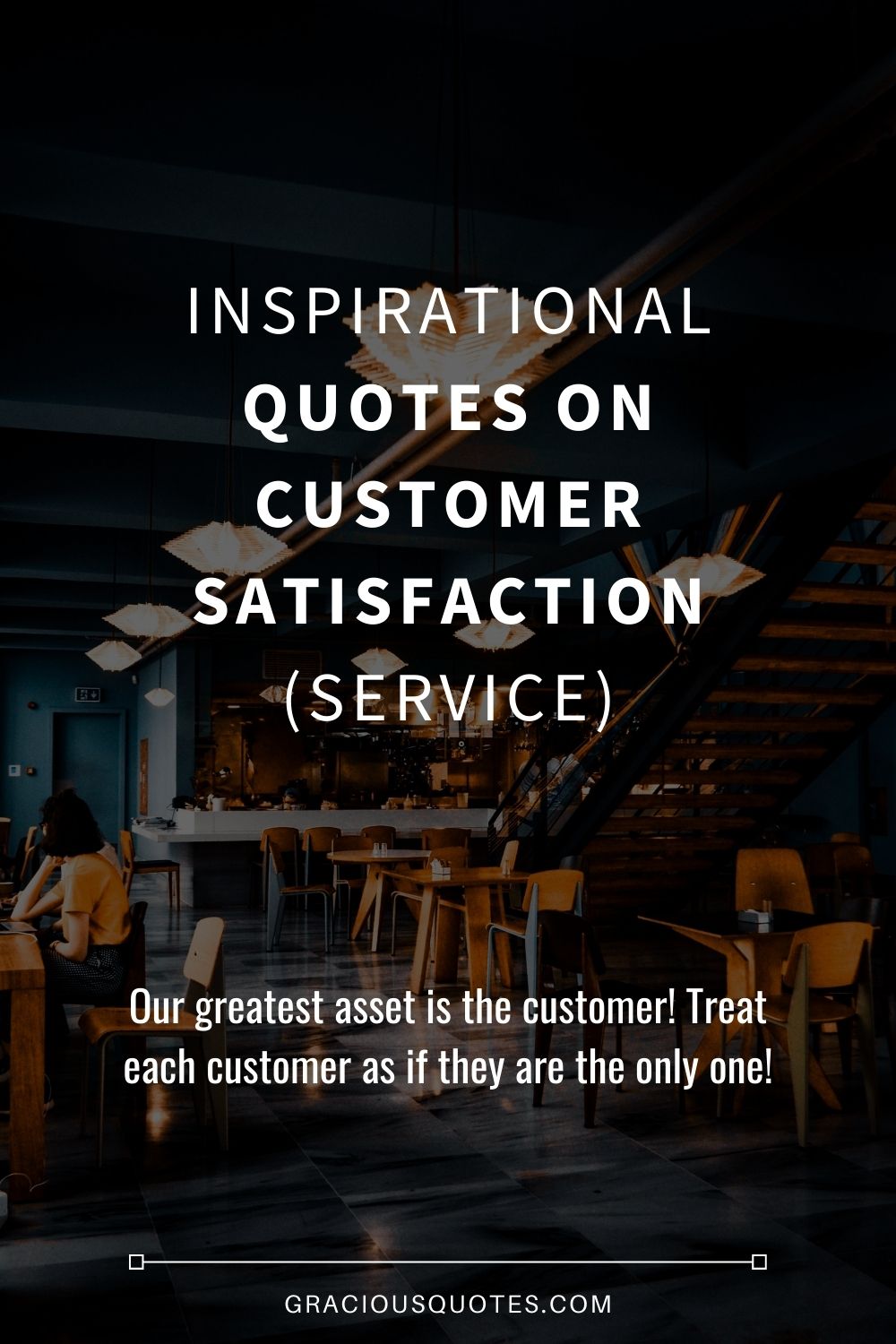 Inspirational Quotes on Customer Satisfaction (SERVICE) - Gracious Quotes