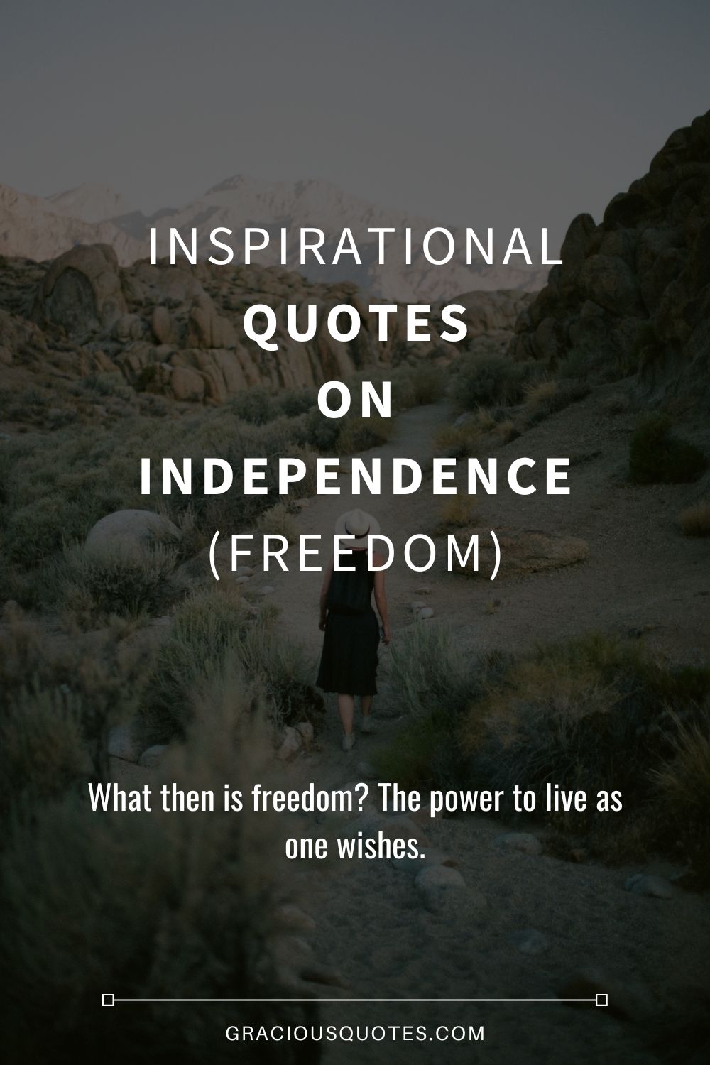 Inspirational Quotes on Independence (FREEDOM) - Gracious Quotes