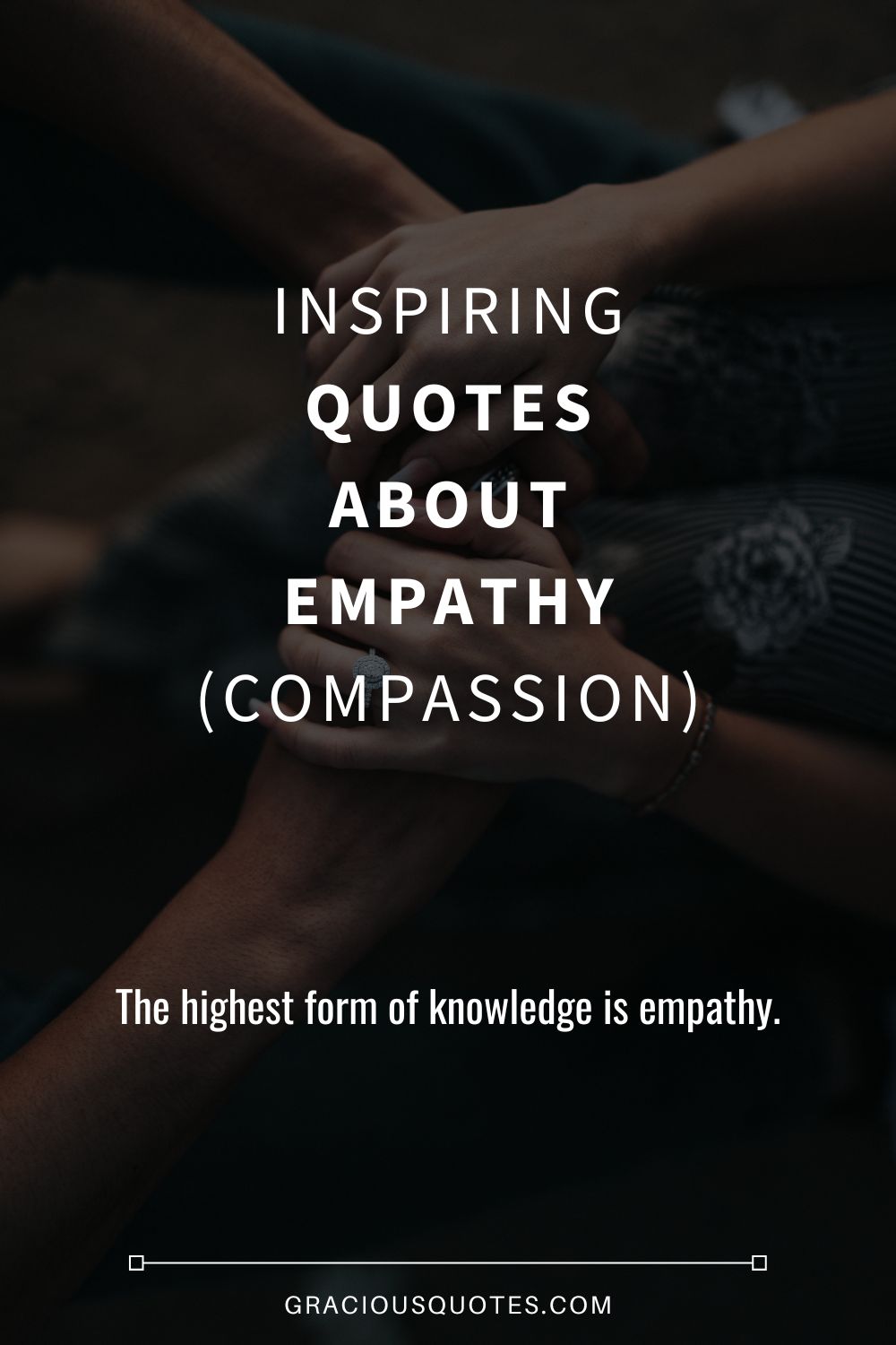 Inspiring Quotes About Empathy (COMPASSION) - Gracious Quotes