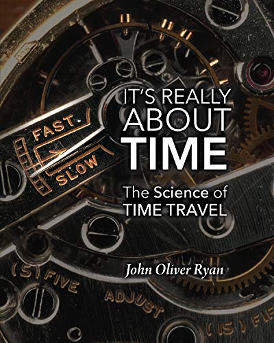 It's Really About Time: The Science of Time Travel