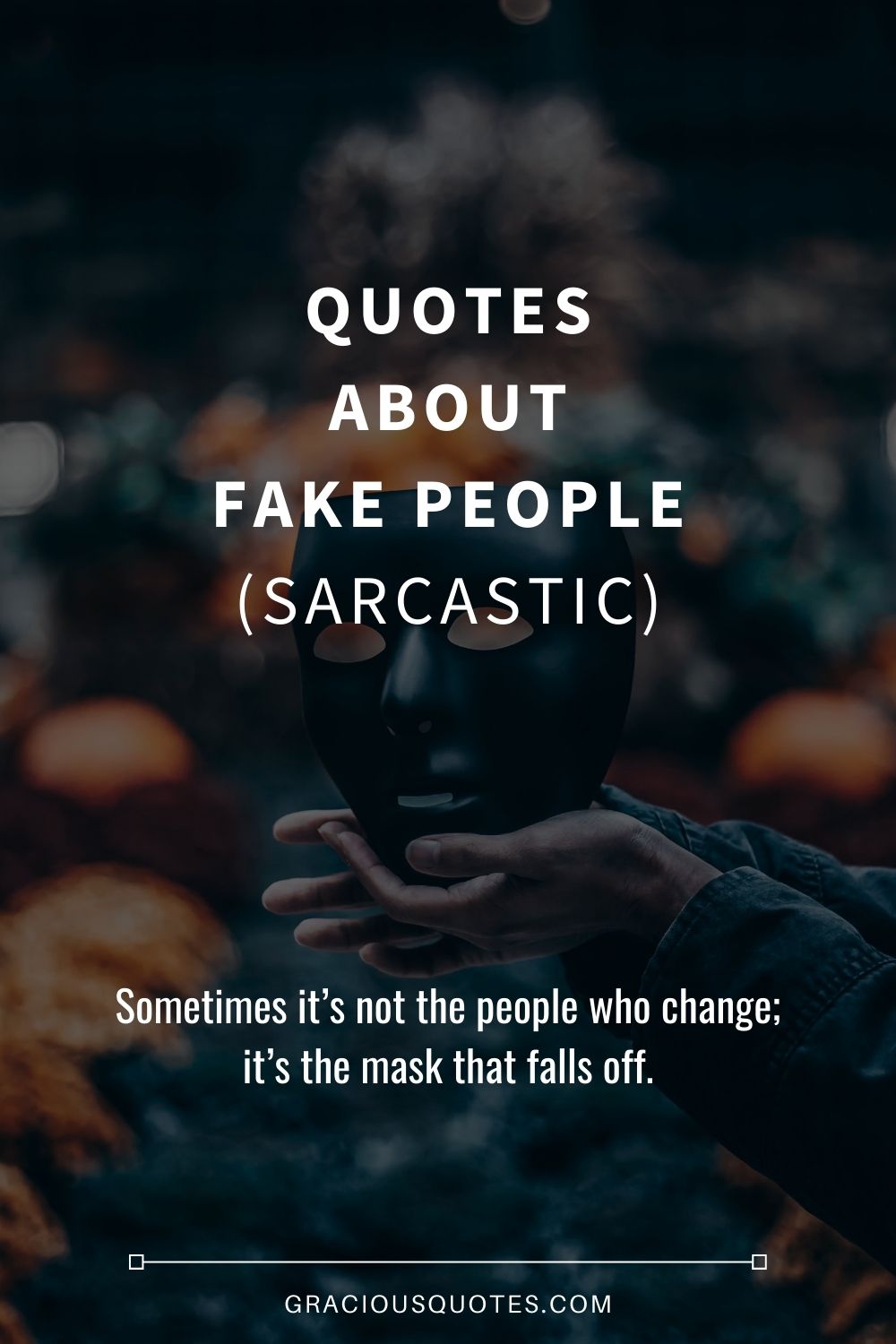 Quotes About Fake People (SARCASTIC) - Gracious Quotes