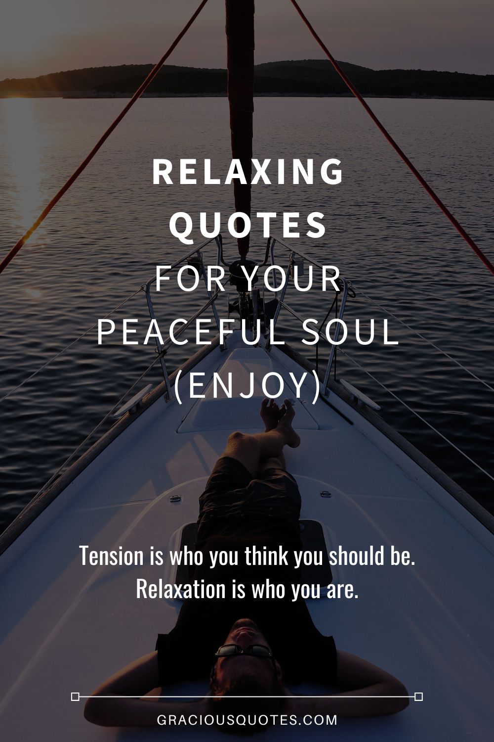 Relaxing Quotes for Your Peaceful Soul (ENJOY) - Gracious Quotes