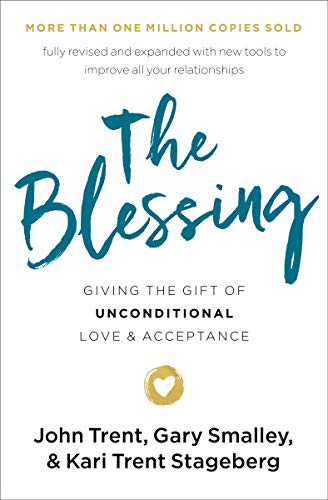 The Blessing: Giving the Gift of Unconditional Love and Acceptance